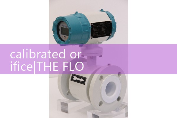calibrated orifice|water flow meter