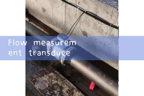 flow measurement transducer|magnetic flow meter