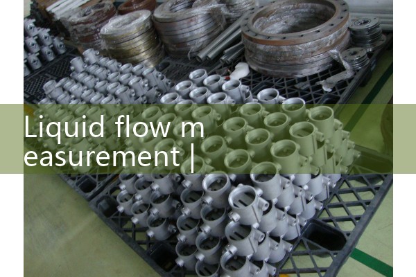 Liquid flow measurement